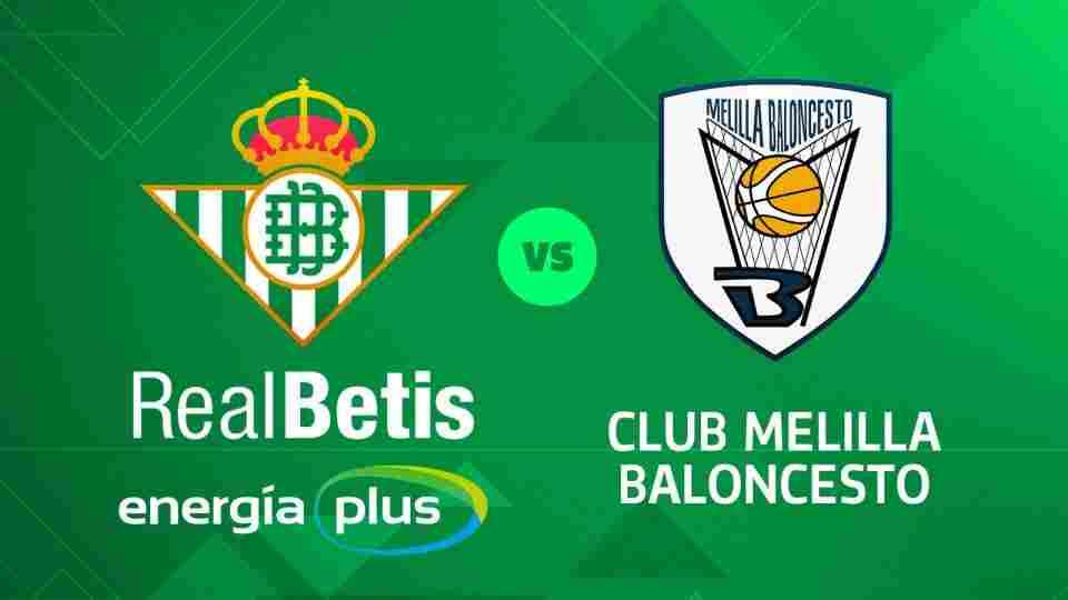 Real Betis Energía Plus - Melilla Baloncesto, domingo 2 de diciembre a las 18:00