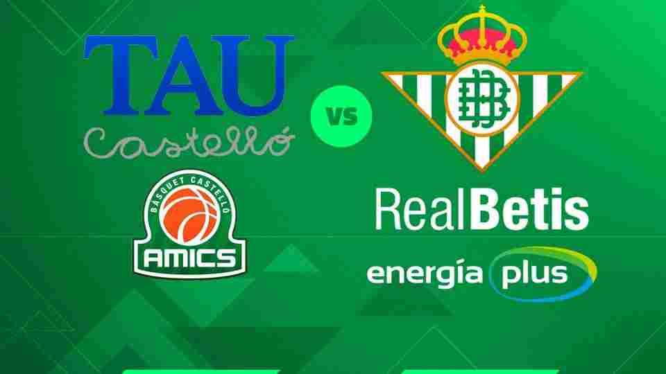 TAU Castellón - Real Betis Energía Plus, viernes 4 de enero a las 20:45