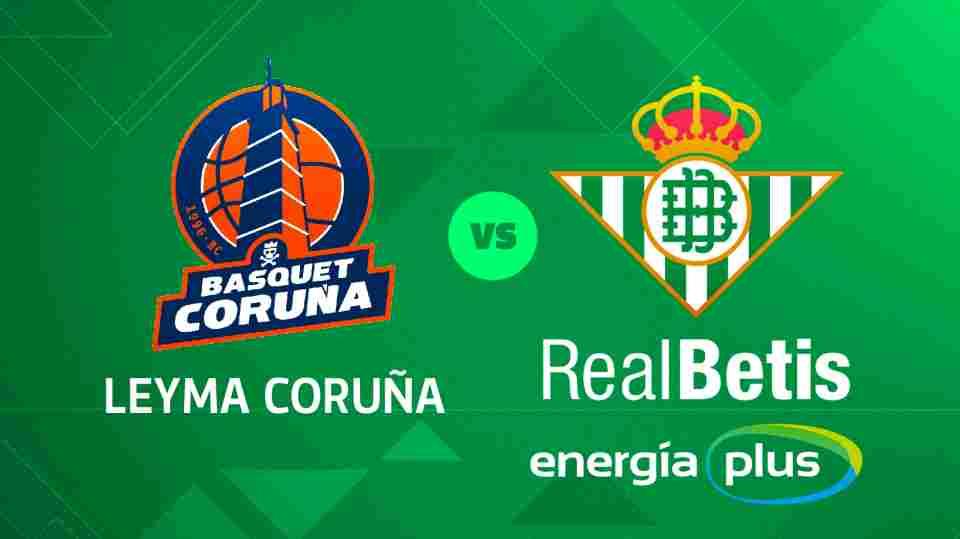 Leyma Coruña - Real Betis Energía Plus, martes 22 de enero a las 20:45