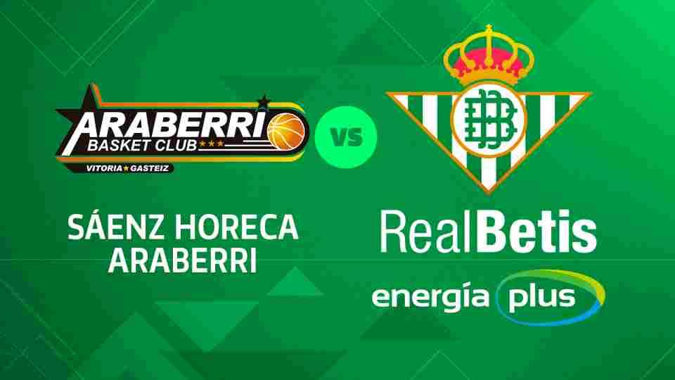 Saénz Horeca Araberri - Real Betis Energía Plus, sábado 2 de febrero a las 18:00 horas
