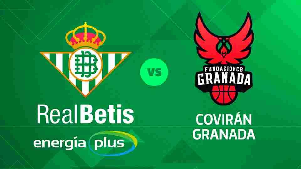 Real Betis Energía Plus - Covirán Granada, sábado 30 de marzo a las 18:30 horas