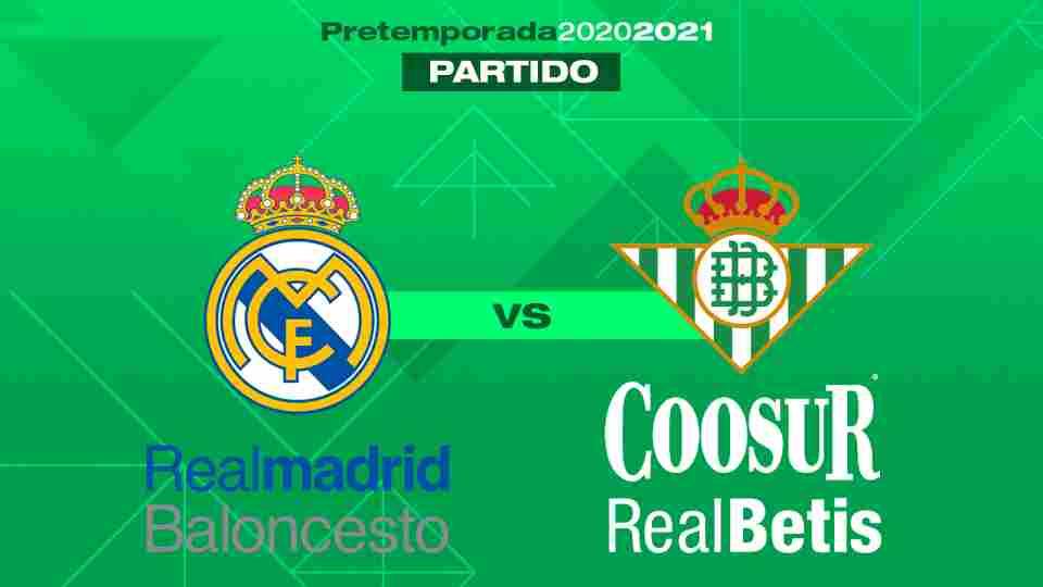 Real Madrid - Coosur Real Betis, miércoles 2 de septiembre a las 15:00 horas
