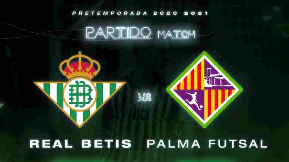 Real Betis Futsal - Palma Futsal, 7 de septiembre a las 20:00 horas