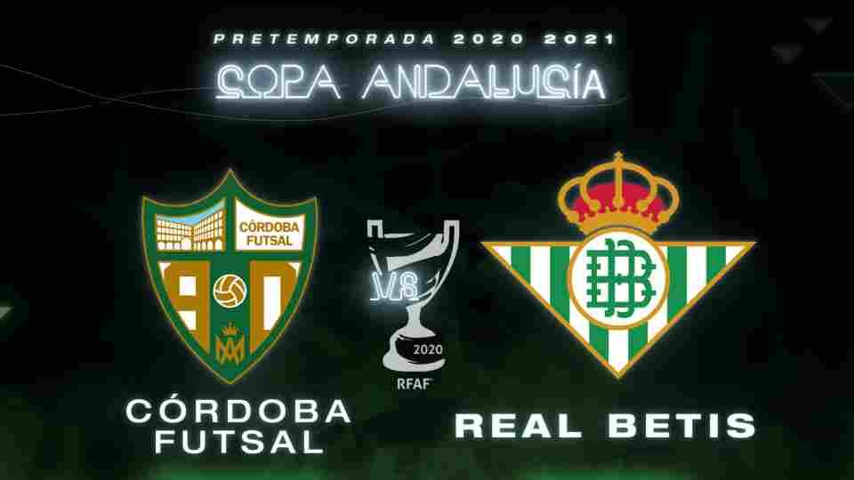 El Real Betis Futsal se enfrentará a Córdoba Futsal en la semifinal de la Copa Andalucía el sábado 26 de septiembre 
