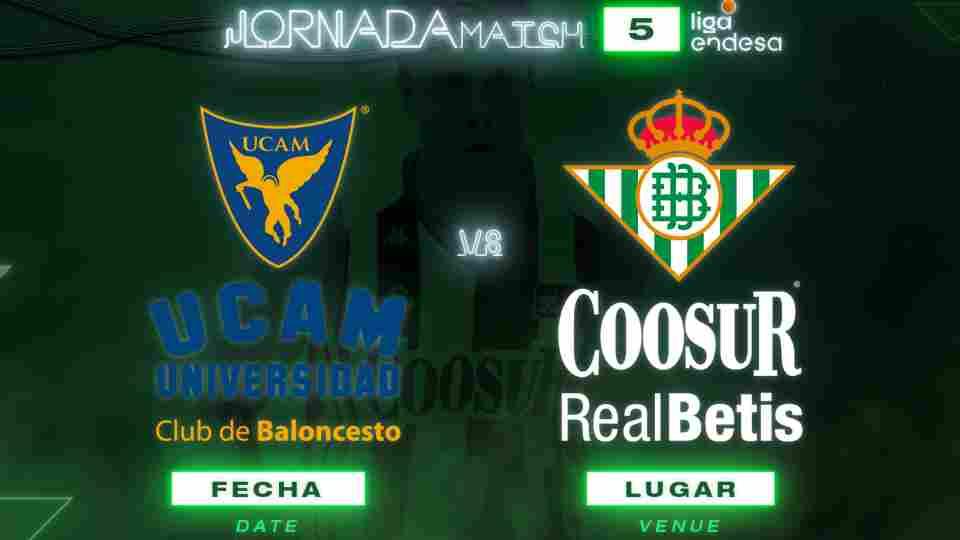 UCAM Murcia - Coosur Real Betis Betis, sábado 10 de octubre a las 20:45 horas