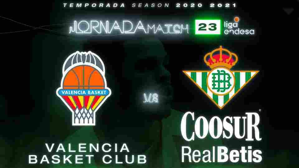 Valencia Basket - Coosur Real Betis, sábado 6 de febrero a las 20:45 horas