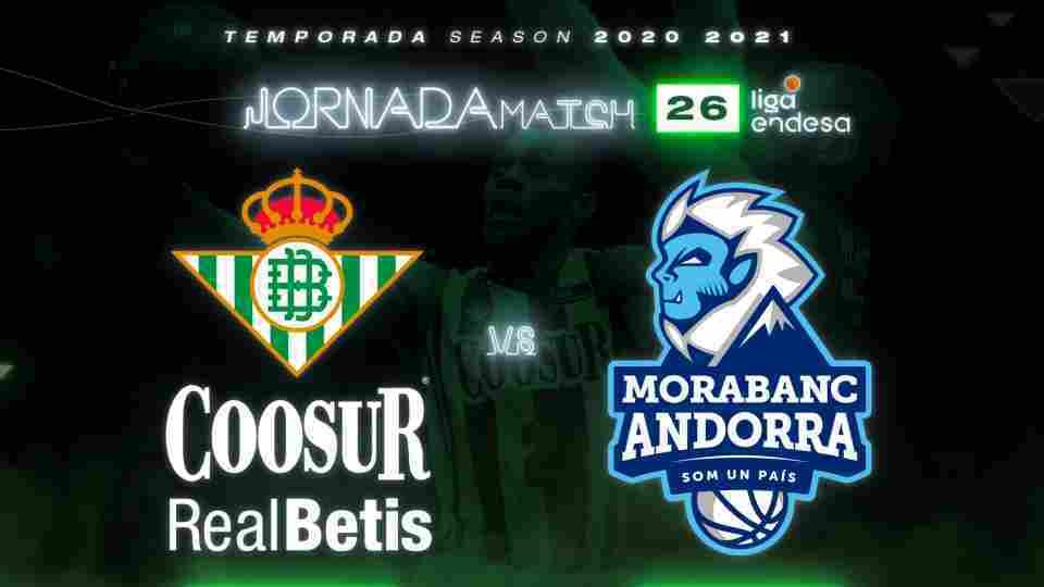 Coosur Real Betis - Morabanc Andorra, domingo 14 de marzo a las 19:00 horas