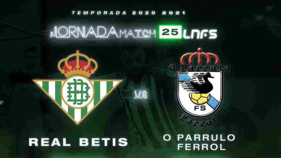 Real Betis Futsal - O Parrulo Ferrol FS, domingo 21 de marzo a las 17:00 horas