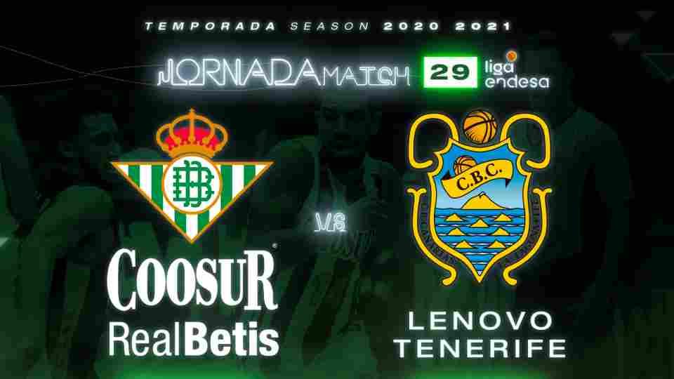 Coosur Real Betis - Lenovo Tenerife, sábado 3 de abril a las 20:45 horas