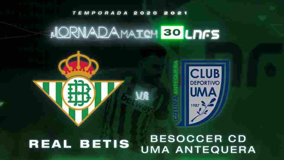 Real Betis Futsal - BeSoccer CD UMA Antequera, martes 4 de mayo a las 19:00 horas