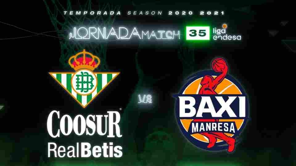 Coosur Real Betis - BAXI Manresa, domingo 2 de mayo a partir de las 12:30 horas