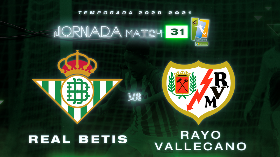 Real Betis Féminas, Rayo Vallecano, sábado 22 de mayo a las 13:00 horas