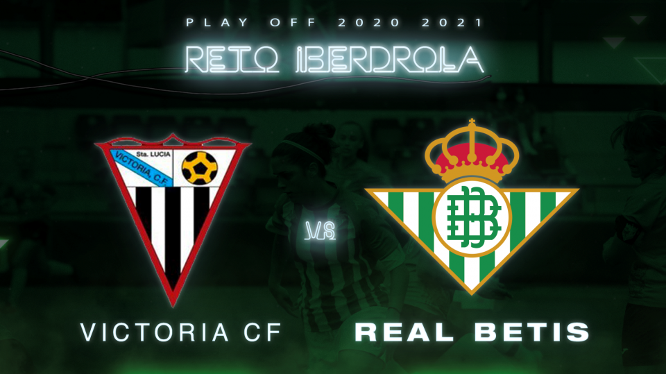 Victoria CF - Real Betis Féminas 'B', domingo 13 de junio a las 12:00 horas