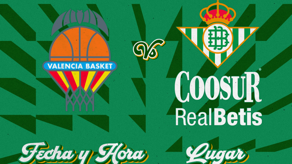 Valencia Basket - Coosur Real Betis, domingo 31 de octubre a las 12:30 horas