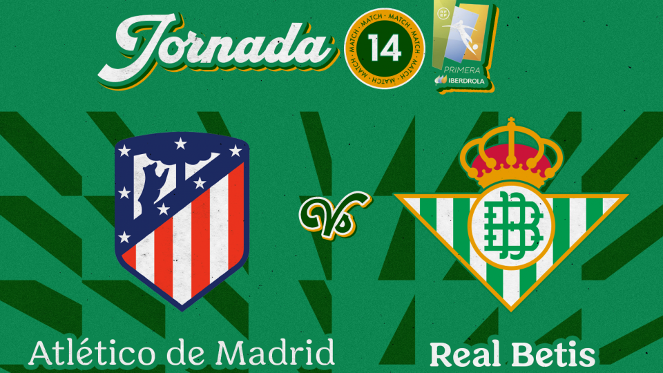 Atlético de Madrid - Real Betis Féminas, sábado 18 de diciembre a las 12:00 horas