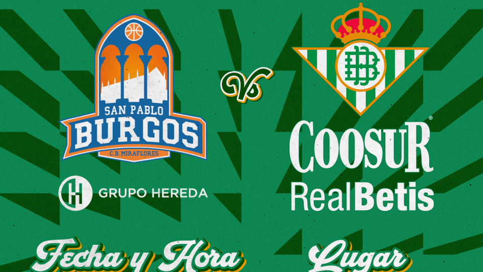 Hereda San Pablo Burgos - Coosur Real Betis, martes 28 de diciembre a las 21:30
