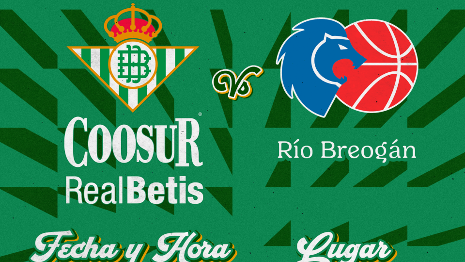 Coosur Real Betis - Río Breogán, sábado 5 de febrero a las 18:00