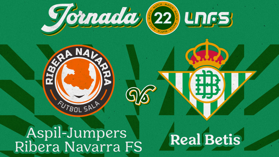 Ribera Navarra - Real Betis Futsal, sábado 16 de abril a las 18:30 horas