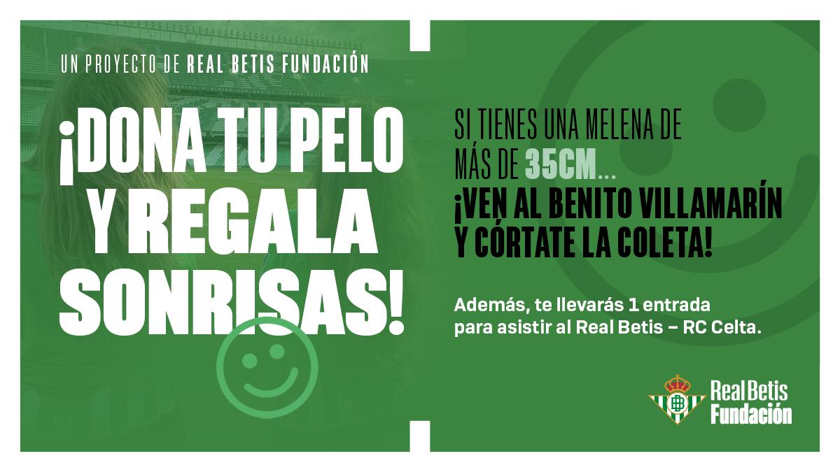 Dona tu melena en el Benito Villamarín el próximo sábado, colabora con una buena causa y llévate una entrada para el Real Betis - Celta de Vigo