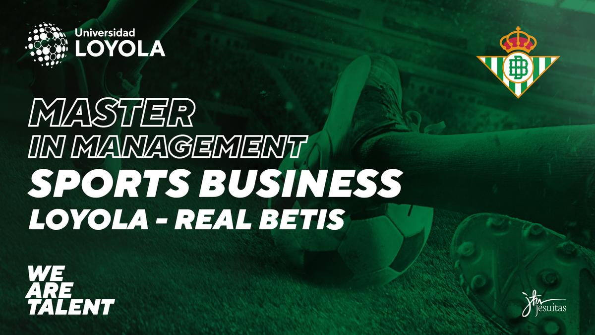 El Real Betis y la Universidad Loyola ponen en marcha la cuarta edición del Máster en Gestión Deportiva