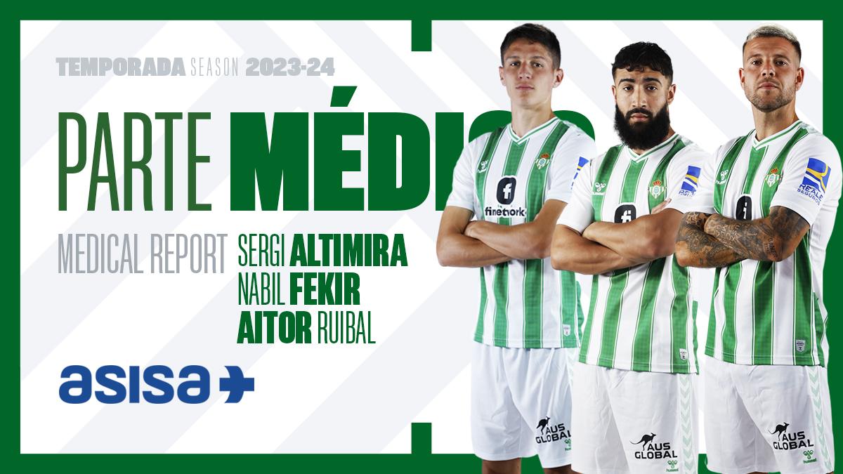 Parte médico de Nabil Fekir, Aitor Ruibal y Sergi Altimira