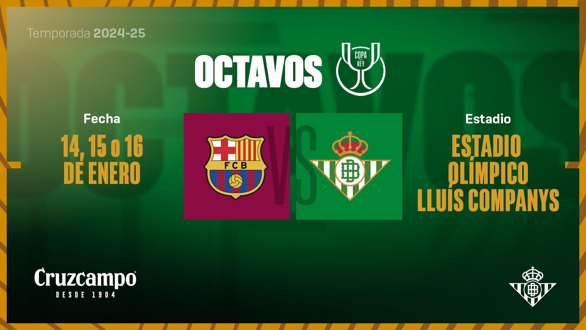 El Real Betis se enfrentará al FC Barcelona en los octavos de final de la Copa del Rey