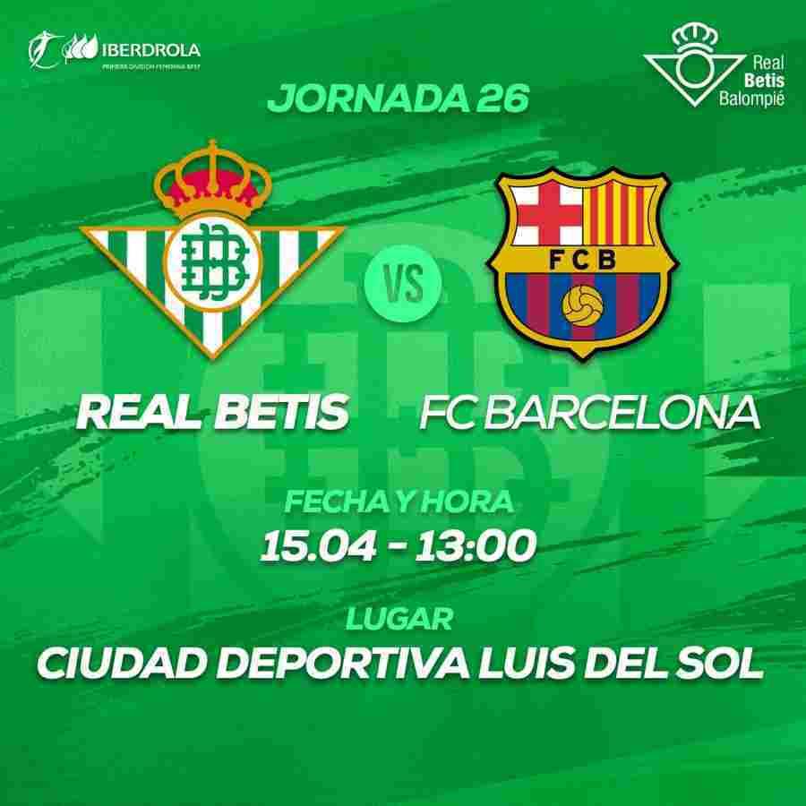 Real Betis Féminas – FC Barcelona, domingo 15 de abril a las 13:00 horas