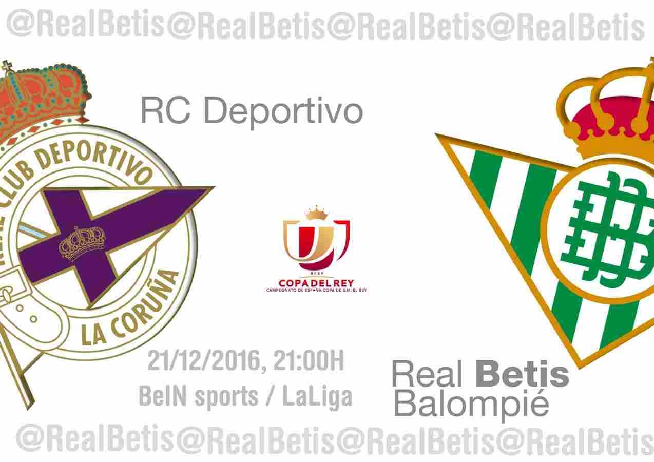 PREVIA | Copa del Rey: RC Deportivo-Real Betis
